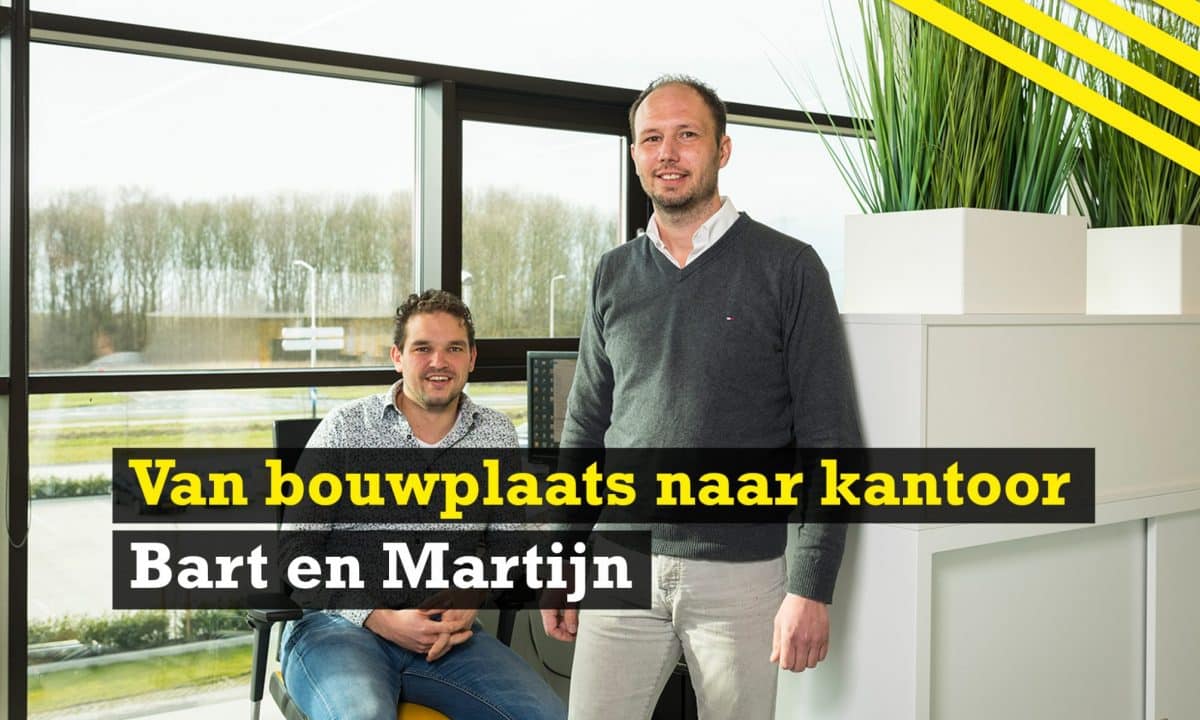 Van bouwplaats naar kantoor | Bart en Martijn